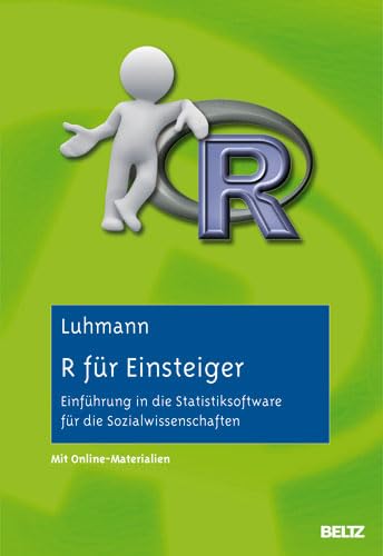 Stock image for R fr Einsteiger: Einfhrung in die Statistiksoftware fr die Sozialwissenschaften. Mit Online-Materialien for sale by medimops