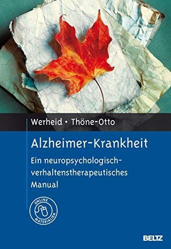 Stock image for Alzheimer-Krankheit: Ein neuropsychologisch-verhaltenstherapeutisches Manual. Mit Online-Materialien for sale by medimops