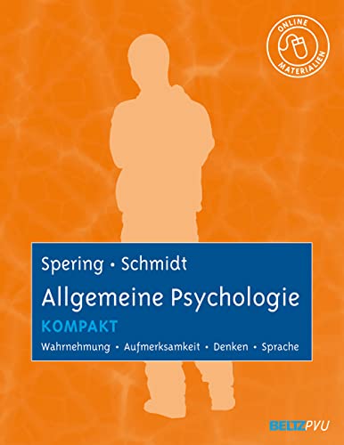 Stock image for Allgemeine Psychologie kompakt: Mit Online-Materialien: Mit Online-Materialien / Wahrnehmung - Aufmerksamkeit - Denken - Sprache for sale by medimops