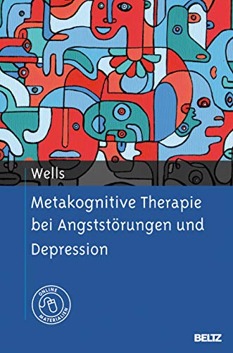 Metakognitive Therapie bei Angststörungen und Depression -Language: german - Wells, Adrian