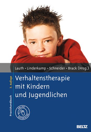 Verhaltenstherapie mit Kindern und Jugendlichen: Praxishandbuch. Mit Online-Materialien Lauth, Gerhard W.; Linderkamp, Friedrich; Schneider, Silvia and Brack, Udo B. - Unknown Author