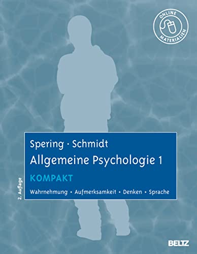 Stock image for Allgemeine Psychologie 1 kompakt: Wahrnehmung, Aufmerksamkeit, Denken, Sprache. Mit Online-Materialien for sale by medimops