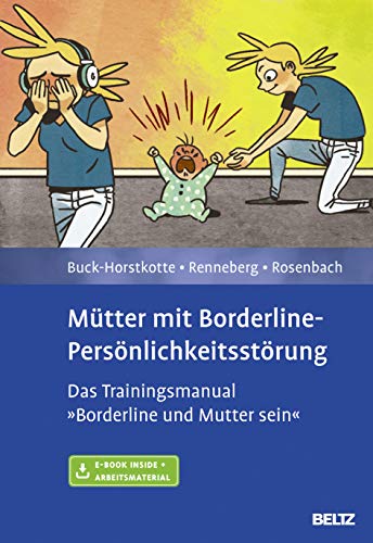 9783621282604: Mtter mit Borderline-Persnlichkeitsstrung: Das Trainingsmanual Borderline und Mutter sein. Mit E-Book inside und Arbeitsmaterial