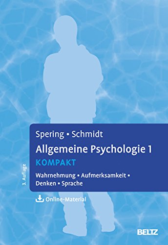 Beispielbild fr Allgemeine Psychologie 1 kompakt: Wahrnehmung, Aufmerksamkeit, Denken, Sprache. Mit Online-Materialien zum Verkauf von medimops