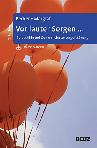 Stock image for Vor lauter Sorgen Selbsthilfe bei Generalisierter Angststrung Mit OnlineMaterial for sale by PBShop.store US