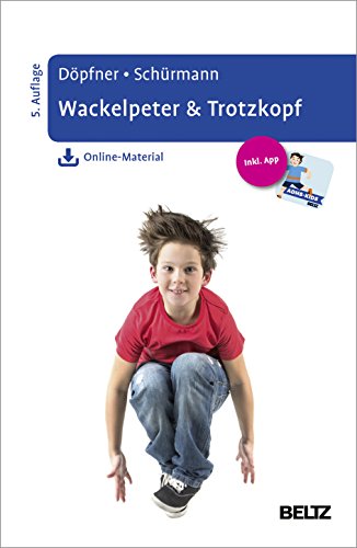 Stock image for Wackelpeter & Trotzkopf: Hilfen fr Eltern bei ADHS-Symptomen, hyperkinetischem und oppositionellem Verhalten. Mit Online-Material und App for sale by medimops