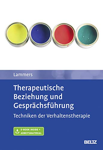 Stock image for Therapeutische Beziehung und Gesprchsfhrung: Techniken der Verhaltenstherapie. Mit E-Book inside und Arbeitsmaterial for sale by medimops