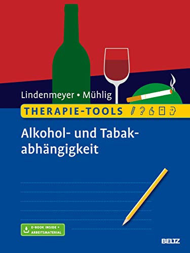 Beispielbild fr Therapie-Tools Alkohol- und Tabakabhngigkeit: Mit E-Book inside und Arbeitsmaterial zum Verkauf von medimops