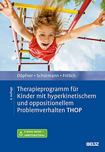 Stock image for Therapieprogramm fr Kinder mit hyperkinetischem und oppositionellem Problemverhalten THOP: Mit E-Book inside und Arbeitsmaterial (Materialien fr die klinische Praxis) for sale by medimops