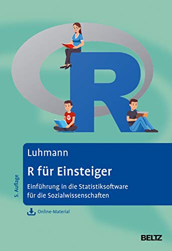Stock image for R fr Einsteiger: Einfhrung in die Statistiksoftware fr die Sozialwissenschaften. Mit Online-Material for sale by Revaluation Books