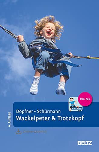 9783621288736: Wackelpeter & Trotzkopf: Hilfen fr Eltern bei ADHS-Symptomen, hyperkinetischem und oppositionellem Verhalten. Mit Online-Material und App