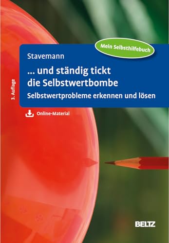 9783621292689: ... und stndig tickt die Selbstwertbombe: Selbstwertprobleme erkennen und lsen. Mit Online-Material