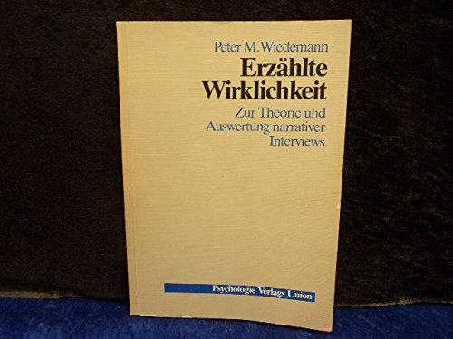 ErzaÌˆhlte Wirklichkeit: Zur Theorie und Auswertung narrativer Interviews (German Edition) (9783621547055) by Wiedemann, Peter M