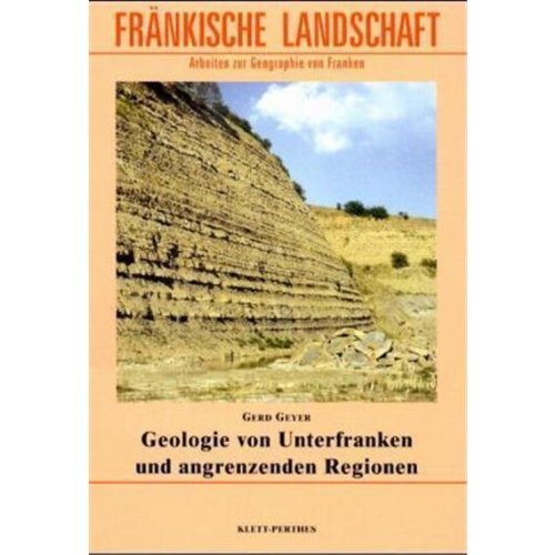 Geologie von Unterfranken und angrenzenden Regionen : 5 Tabellen - Geyer, Gerd (Verfasser)