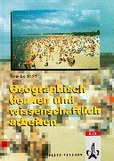 Geograpisch denken und wissenschaftlich arbeiten - Eine Einführung in die Geographie und in Studi...