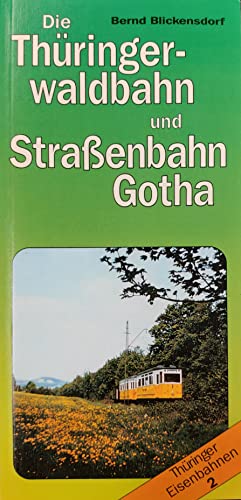 9783623009865: Die Thringerwaldbahn und Strassenbahn Gotha