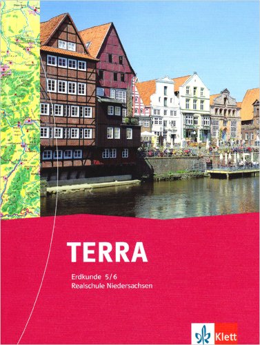 TERRA Erdkunde für Niedersachsen - Ausgabe für Realschulen (Neue Ausgabe) / TERRA Erdkunde für Realschulen in Niedersachsen - Neubearbeitung Schülerbuch 5./6. Schuljahr