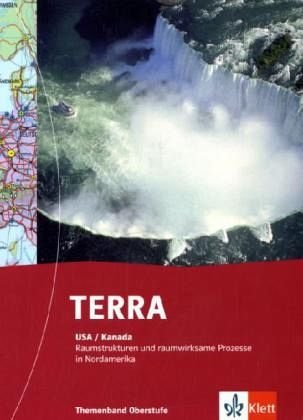 9783623297422: TERRA USA/Kanada: Raumstrukturen und raumwirksame Prozesse in Nordamerika. Themenband Oberstufe