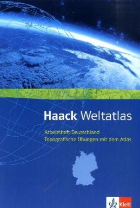 Haack Weltatlas für Sekundarstufe I und II: Haack Weltatlas, Arbeitsheft Deutschland - Kroß, Eberhard