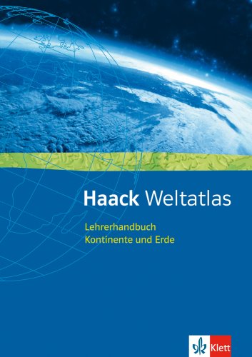 Haack Weltatlas für Sekundarstufe I und II: Haack Weltatlas Lehrerhandbuch Kontinente und Erde, inkl. Lösungen - NA