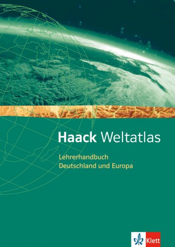 Haack Weltatlas für die Sekundarstufe I / Lehrerhandbuch Deutschland und Europa. Inclusive Lösungen