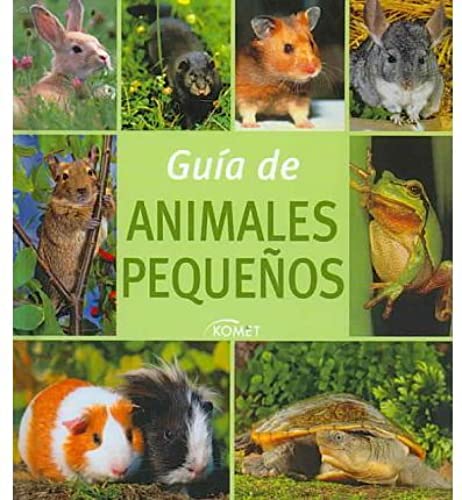Imagen de archivo de Guia de Animales Pequeos a la venta por Zilis Select Books
