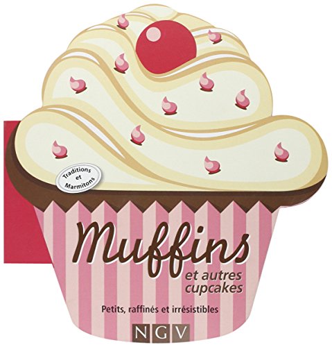 Beispielbild fr Muffins et autres cupcakes : Petits, raffins et irrsistibles zum Verkauf von Ammareal