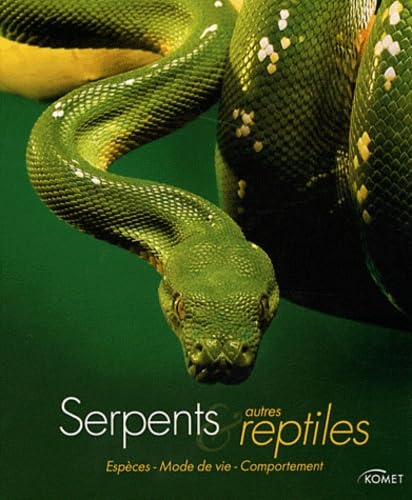 Beispielbild fr Serpents & Autres Reptiles : Espces, Mode De Vie, Comportement zum Verkauf von RECYCLIVRE