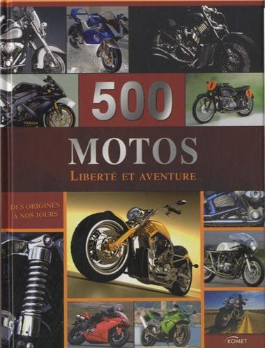 Beispielbild fr 500 Motos, Libert Et Aventure : Des Origines  Nos Jours zum Verkauf von RECYCLIVRE