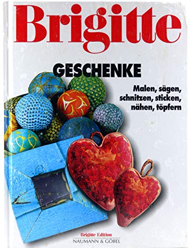 9783625102335: BRIGITTE Geschenke: Malen, sgen, schnitzen, sticken, nhen, tpfern