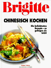 Imagen de archivo de Brigitte Chinesisch kochen. Die beliebtesten Rezepte - so gelingen sie leicht. Mit einem Register. - (=Brigitte Edition). a la venta por BOUQUINIST