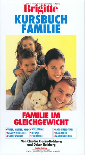 Beispielbild fr Brigitte Kursbuch Familie. Familie im Gleichgewicht zum Verkauf von medimops