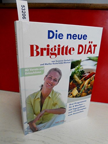 Beispielbild fr Die neue Brigitte-Dit : [drei Programme fr 8 Wochen - mit Tagesplnen und 125 Rezepten zum Aussuchen ; mit Vorrats- und Einkaufslisten]. von Susanne Gerlach und Marlies Klosterfelde-Wentzel. [Hrsg. Anne Volk] / Brigitte-Edition zum Verkauf von Antiquariat Buchhandel Daniel Viertel