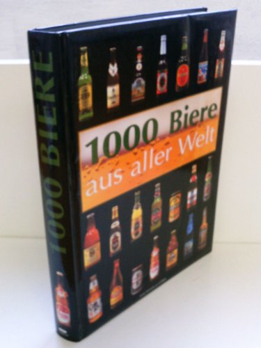Beispielbild fr 1000 Biere aus aller Welt zum Verkauf von VISURGIS Wilfried Henze