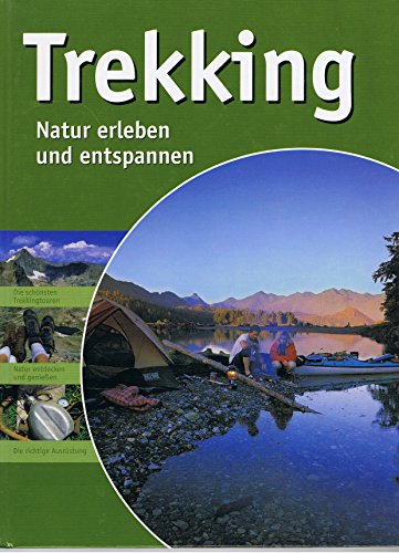 Beispielbild fr Trekking. Natur erleben und entspannen. zum Verkauf von Versandantiquariat Harald Gross