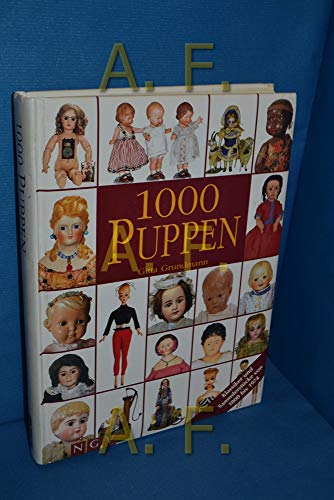 Beispielbild fr 1000 Puppen: Klassiker und Sammlerstcke von 1800 bis 1974 zum Verkauf von medimops