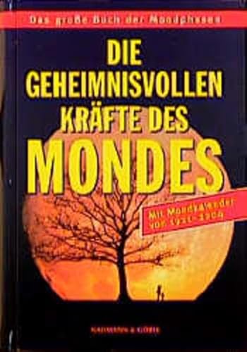 Die geheimnisvollen Kräfte des Mondes. Das große Buch der Mondphasen