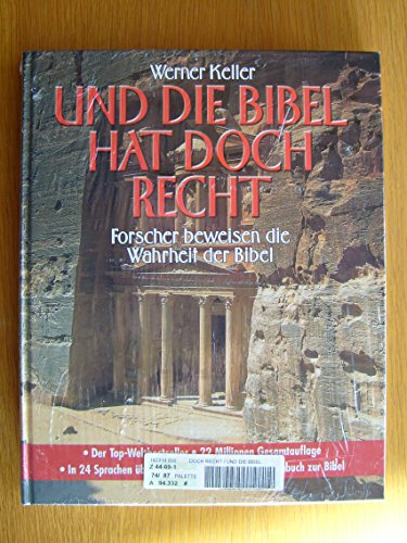 UND DIE BIBEL HAT DOCH RECHT. Forscher beweisen die Wahrheit des Alten Testaments - Keller, Werner