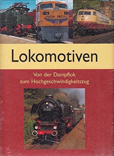 9783625105459: Lokomotiven - Von der Dampflok zum Hochgeschwindigkeitszug