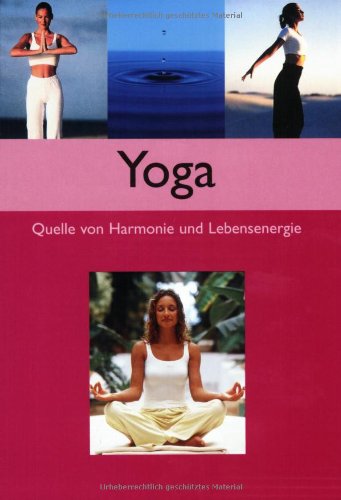 Yoga. Quelle von Harmonie und Lebensenergie