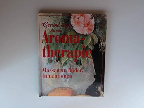 Beispielbild fr Gesund & fit durch Aromatherapie zum Verkauf von medimops