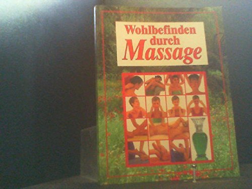 Wohlbefinden durch Massage. Handbuch und drei hochwertige Massageöle - Penny Rich