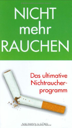 Beispielbild fr Nicht mehr Rauchen.: Das ultimative Nichtraucherprogramm. zum Verkauf von Paderbuch e.Kfm. Inh. Ralf R. Eichmann