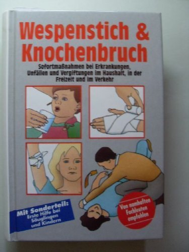 Imagen de archivo de Wespenstich & Knochenbruch. Sofortmanahmen bei Erkrankungen. Hardcover a la venta por Deichkieker Bcherkiste