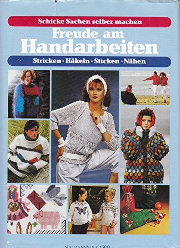 Beispielbild fr Freude am Handarbeiten : Stricken, Hkeln, Sticken, Nhen ; [schicke Sachen selber machen] / Red.: Ria Lottermoser. zum Verkauf von Antiquariat + Buchhandlung Bcher-Quell