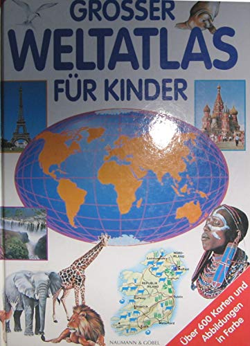 Großer Weltatlas für Kinder. Über 600 Karten und Abbildungen in Farbe. Aus dem Englischen überset...