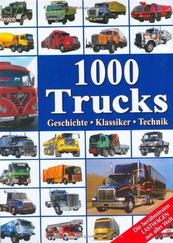 9783625107675: 1000 Trucks: Geschichte - Klassiker - Technik