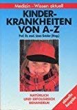 Stock image for Kinderkrankheiten von A- Z. Natrlich und erfolgreich behandeln. for sale by Harle-Buch, Kallbach