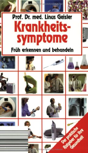 Beispielbild fr Krankheitssymptome : frh erkennen und behandeln ; [der praktische Ratgeber fr ihre Gesundheit]. Linus Geisler zum Verkauf von Preiswerterlesen1 Buchhaus Hesse