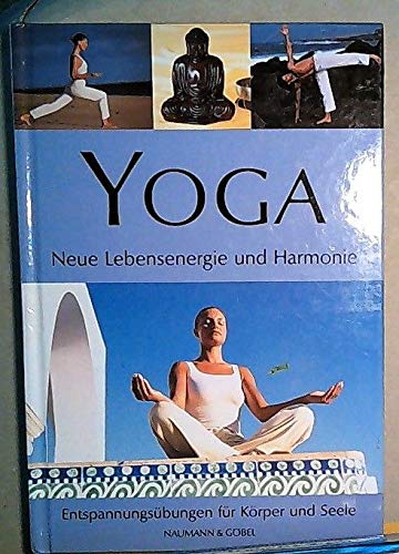 Beispielbild fr Yoga Neue Lebensenergie und Harmonie zum Verkauf von Leserstrahl  (Preise inkl. MwSt.)